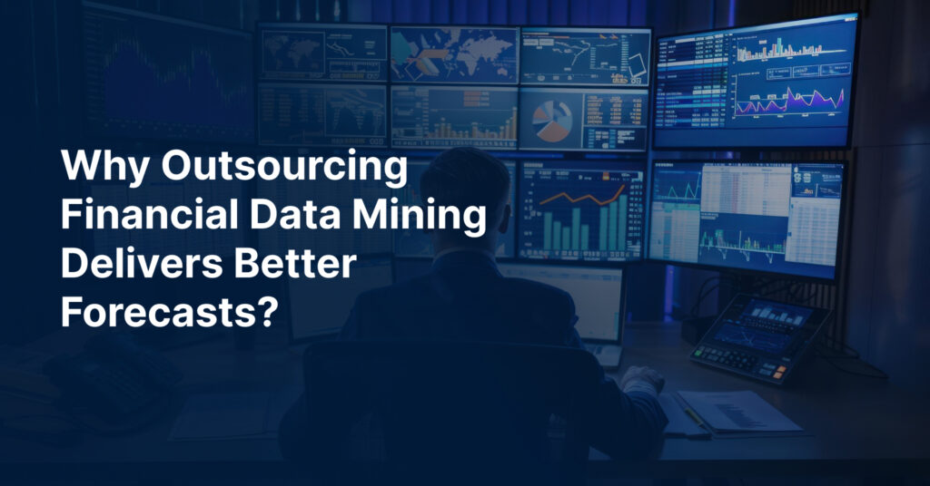 How Outsourcing Data Mining Transforms Financial Forecasting
